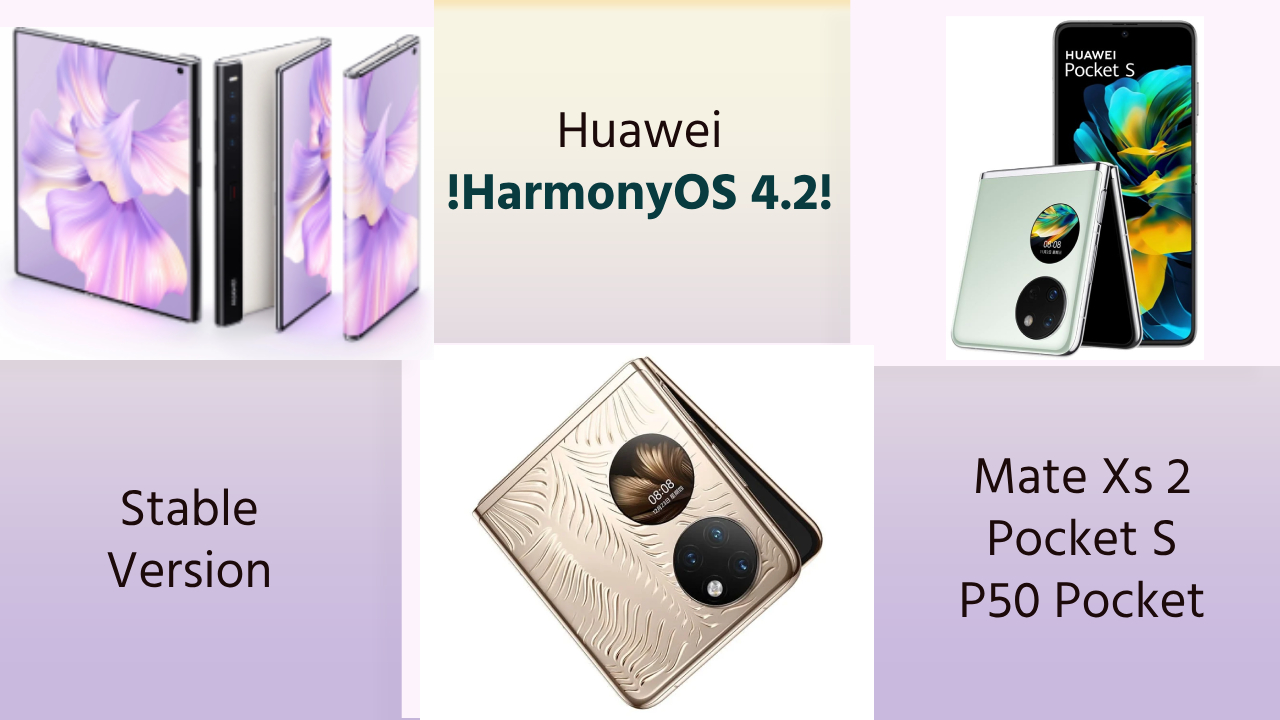 Huawei HarmonyOS 4.2 stable Mate Xs P50 Pocket