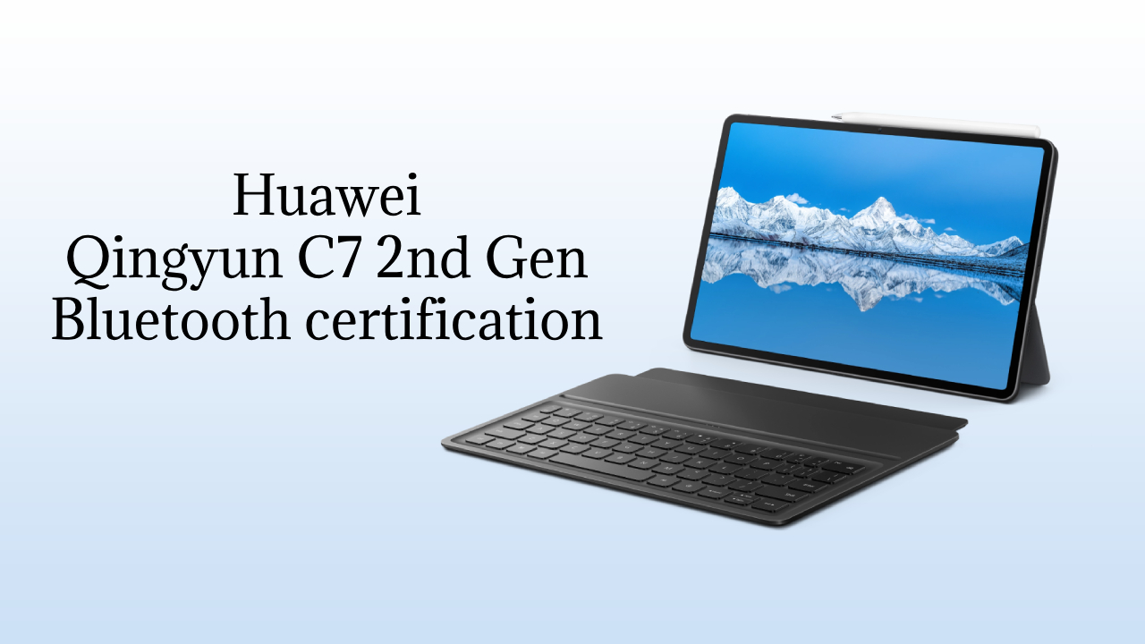 Huawei Qingyun C7 2nd gen Bluetooth certification