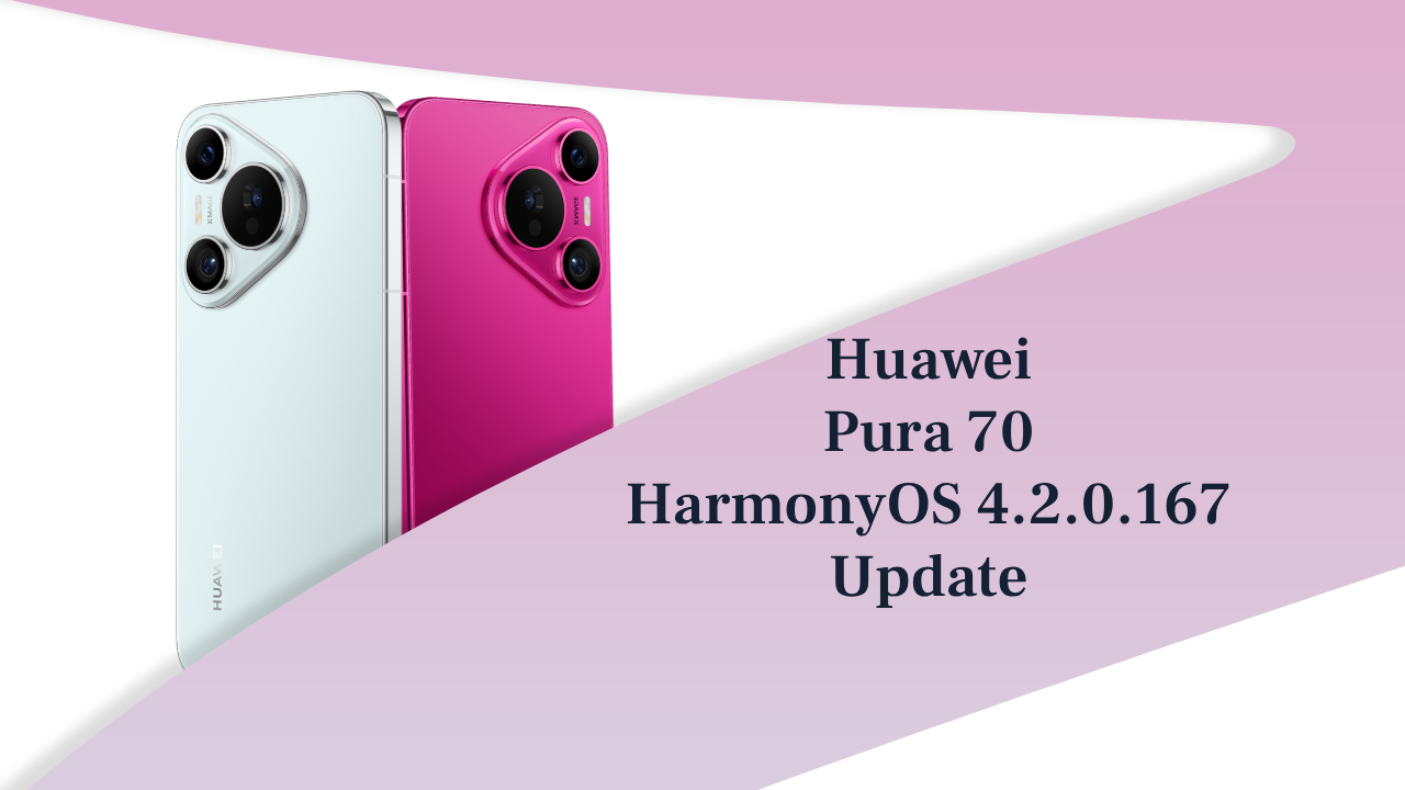 Huawei Pura 70 harmonyOS 4.2.0.167 UPDATE